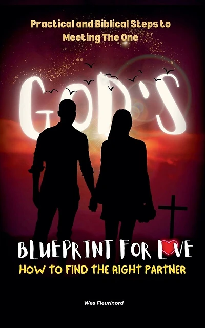 God's Blueprint for Love: How to Find the Right Partner