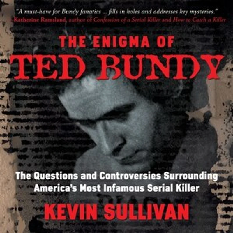 The Enigma of Ted Bundy: Questions and Controversies Surrounding America’s Most Infamous Serial Killer