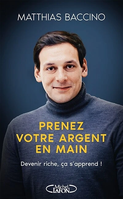 Prenez votre argent en main: devenir riche