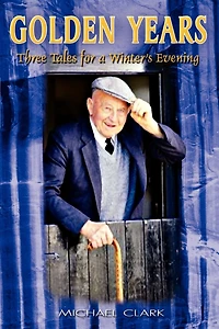 Golden Years: Three Tales for a Winter's Evening