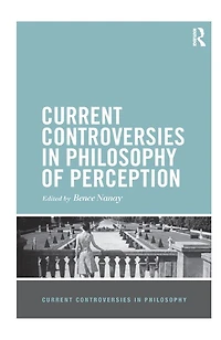 Current Controversies Philosophy Of Perception