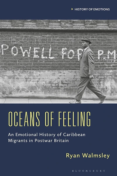 Oceans of Feeling: An Emotional History Caribbean Migrants Postwar Britain