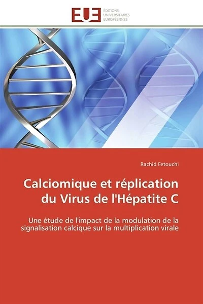Calciomique et réplication du Virus de l'Hépatite C: Une étude de l'impact de la modulation de la signalisation calcique sur la multiplication virale