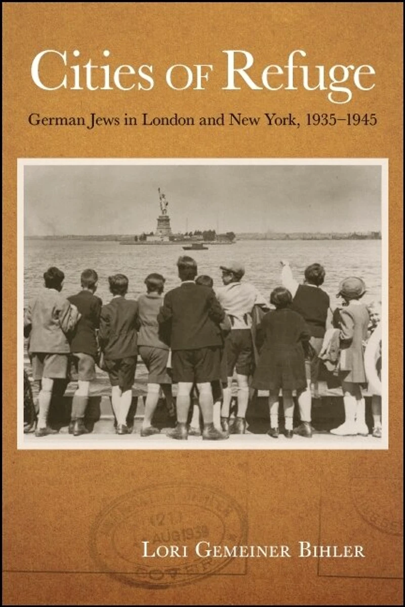 Cities of Refuge: German Jews London and New York, 1935-1945