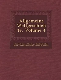 Allgemeine Weltgeschichte, Volume 4