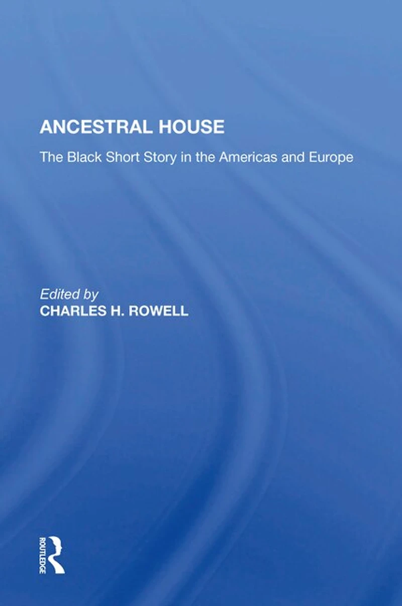 Ancestral House: The Black Short Story Americas And Europe