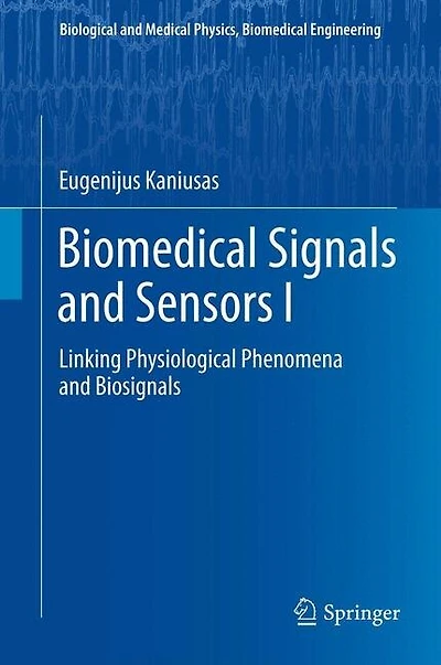 Biomedical Signals and Sensors I: Linking Physiological Phenomena Biosignals