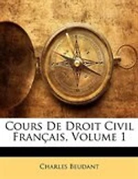 Cours De Droit Civil Français; Volume 1