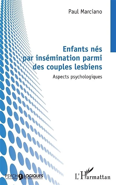 Enfants nés par insémination parmi des couples lesbiens: Aspects psychologiques