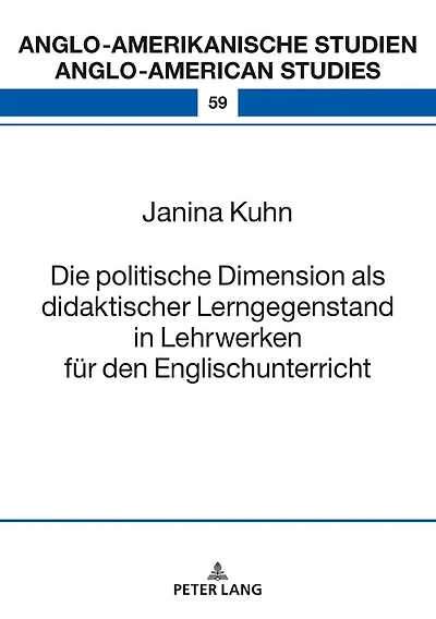 Die politische Dimension als didaktischer Lerngegenstand Lehrwerken fuer den Englischunterricht