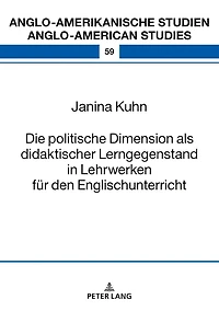Die politische Dimension als didaktischer Lerngegenstand Lehrwerken fuer den Englischunterricht