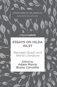 Essays on Hilda Hilst: Between Brazil and World Literature