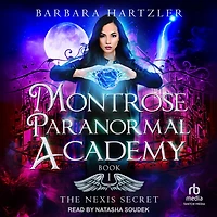 Montrose Paranormal Academy: The Nexis Secret