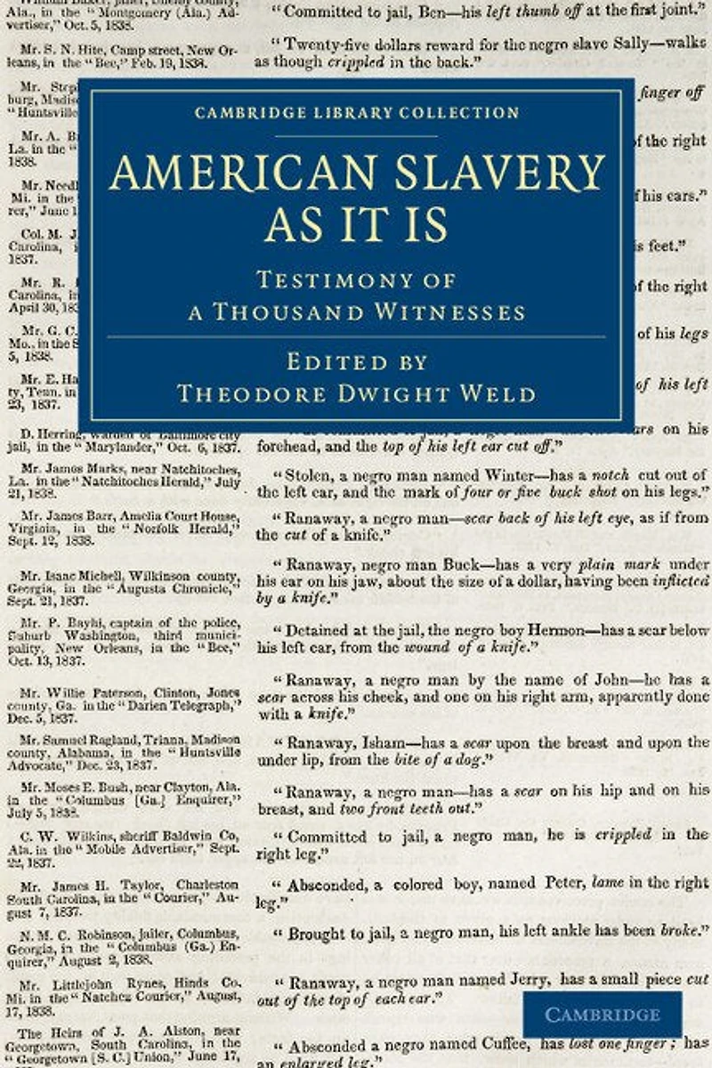 American Slavery As It Is: Testimony Of A Thousand Witnesses