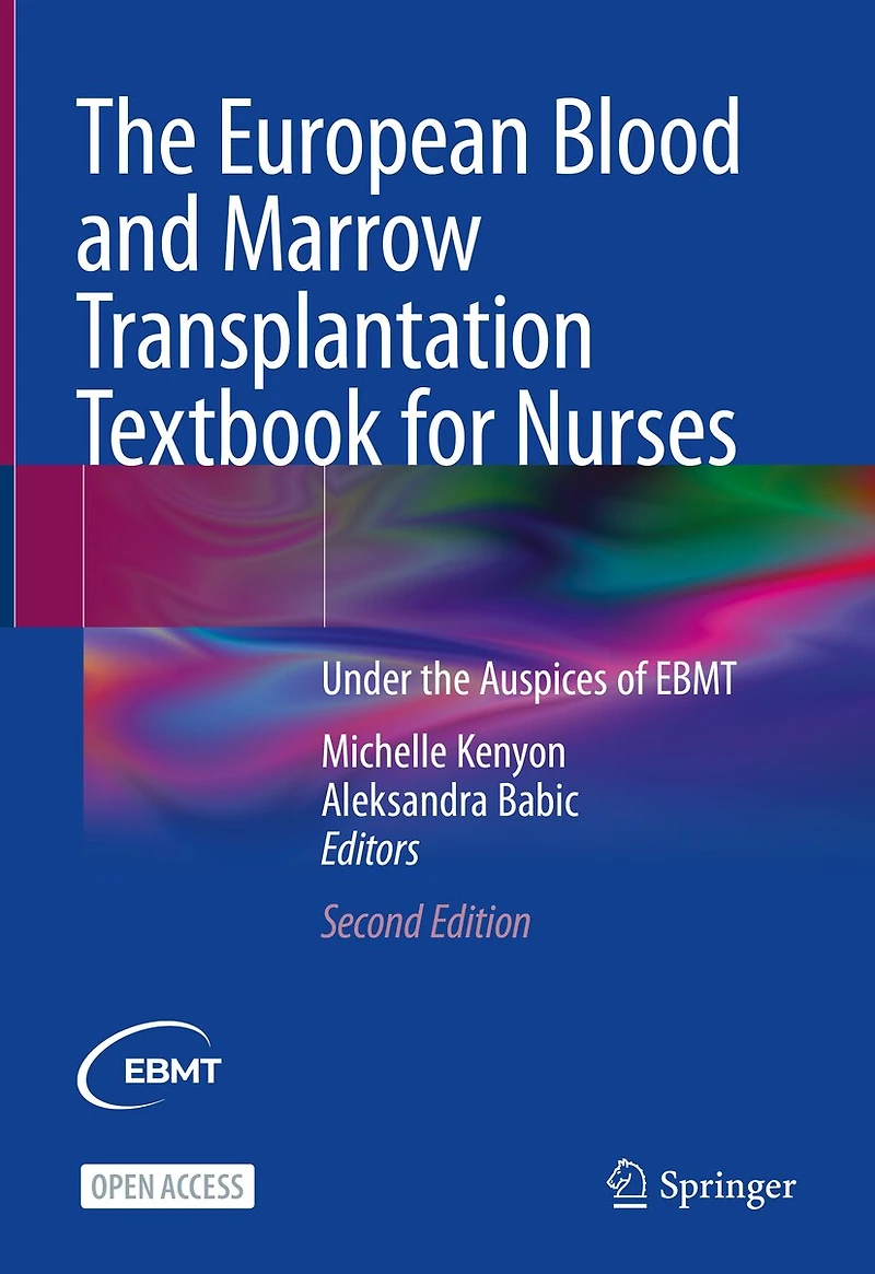 The European Blood and Marrow Transplantation Textbook for Nurses: Under the Auspices of EBMT