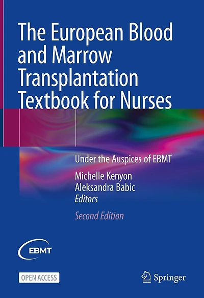 The European Blood and Marrow Transplantation Textbook for Nurses: Under the Auspices of EBMT