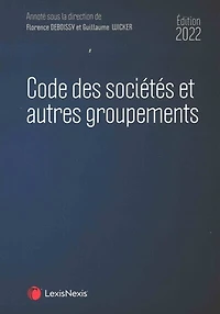 Code des sociétés et autres groupements, édition 2022: civiles commerciales, professionnelles coopératives, association, fondation, indivision, EIRL