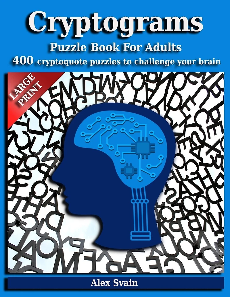 Cryptograms Puzzle Book for Adults: 400 Large Print Cryptoquote Puzzles to Challenge Your Brain