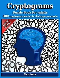 Cryptograms Puzzle Book for Adults: 400 Large Print Cryptoquote Puzzles to Challenge Your Brain