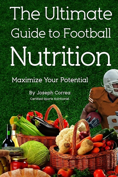 The Ultimate Guide to Football Nutrition: Maximize Your Potential