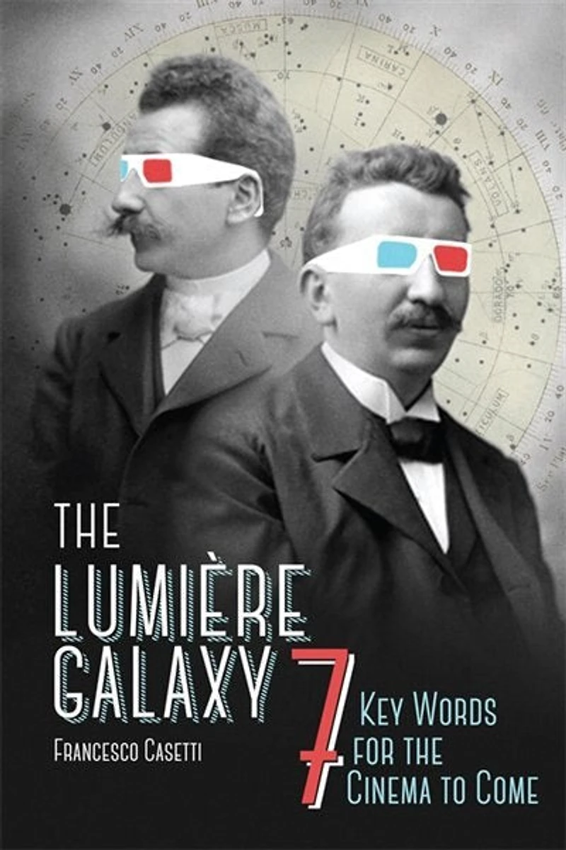 the Lumière Galaxy: Seven Key Words for Cinema to Come
