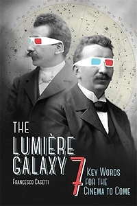 the Lumière Galaxy: Seven Key Words for Cinema to Come