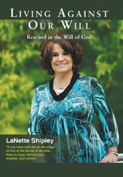 Living Against Our Will: Rescued The Will Of God