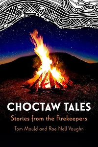Choctaw Tales: Stories from the Firekeepers