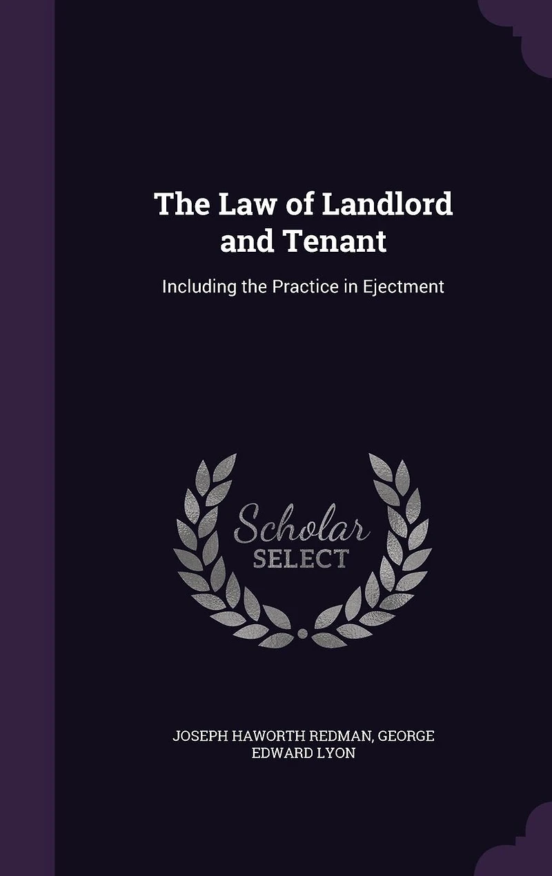 the Law of Landlord and Tenant: Including Practice Ejectment