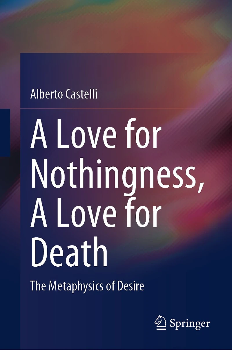 A Love for Nothingness, Death: The Metaphysics of Desire