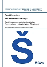 Zeichen setzen für Europa. Der Gebrauch europäischer lateinischer Sonderzeichen in der deutschen Öffentlichkeit. Mit einem Vorwort von Peter Schlobinski