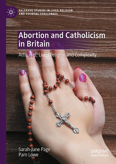 Abortion and Catholicism Britain: Attitudes, Lived Religion Complexity