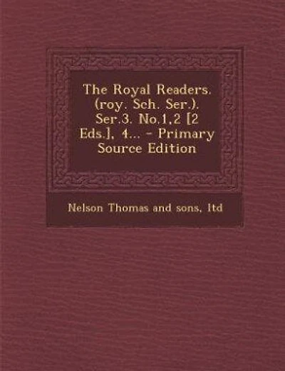 The Royal Readers. (roy. Sch. Ser.). Ser.3. No.1,2 [2 Eds.], 4... - Primary Source Edition