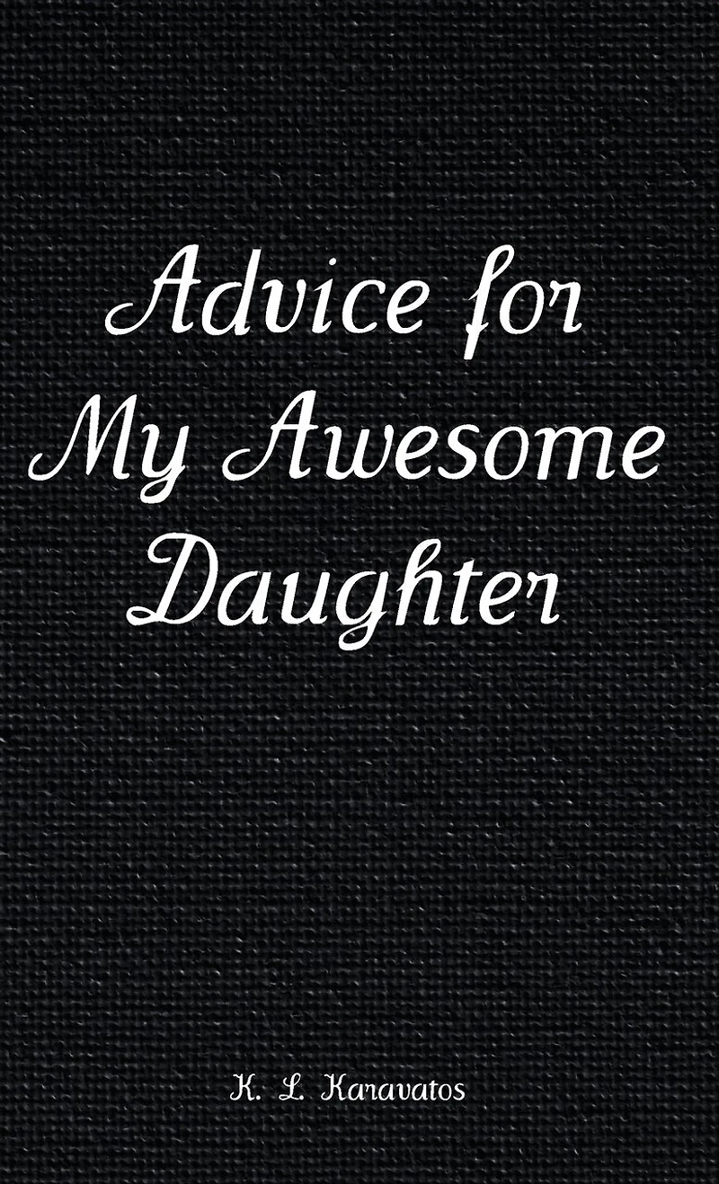 Advice For My Awesome Daughter