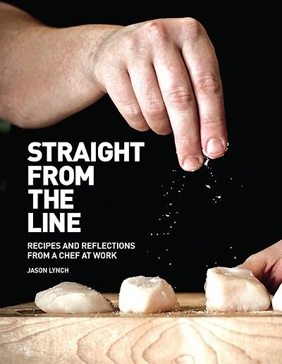 Straight From the Line: Recipes and Reflections From a Chef at Work