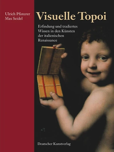 Visuelle Topoi: Erfindung und tradiertes Wissen in den Künsten der italienischen Renaissance