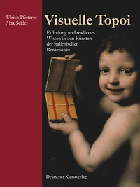Visuelle Topoi: Erfindung und tradiertes Wissen in den Künsten der italienischen Renaissance