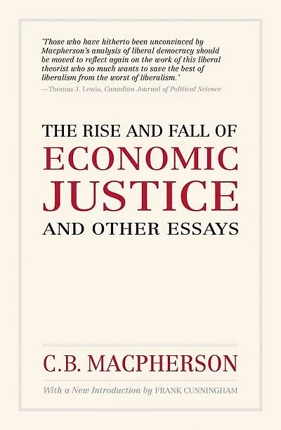 The Rise and Fall of Economic Justice and Other Essays: Reissue