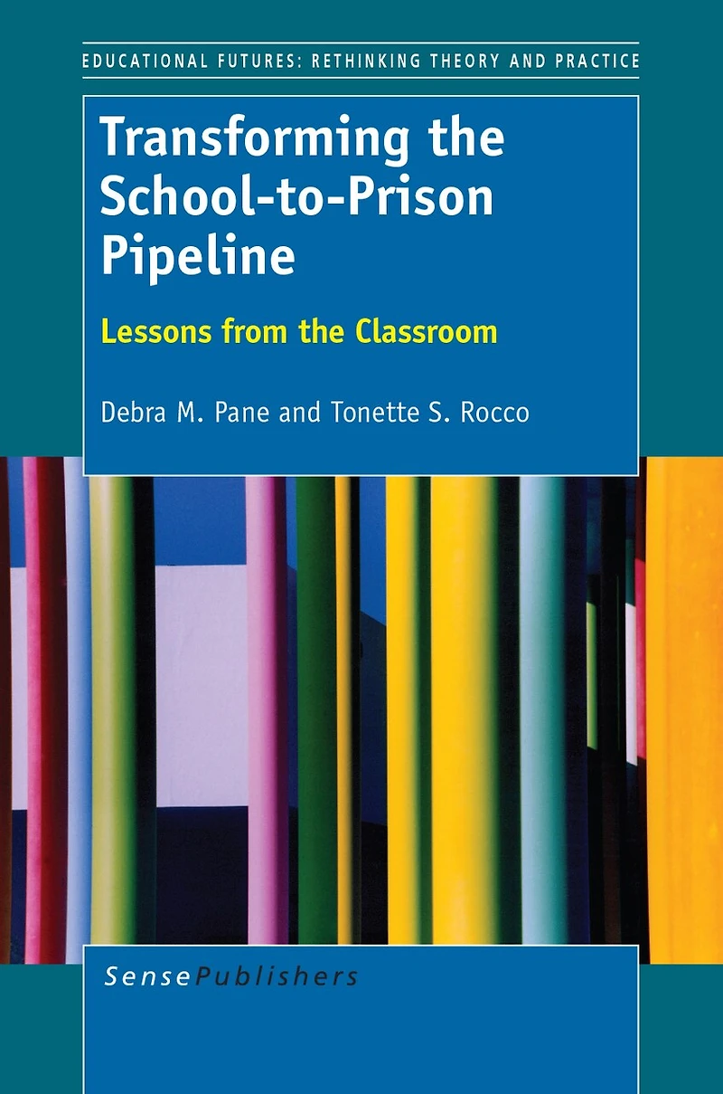 Transforming the School-to-Prison Pipeline: Lessons from Classroom