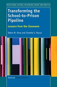 Transforming the School-to-Prison Pipeline: Lessons from Classroom