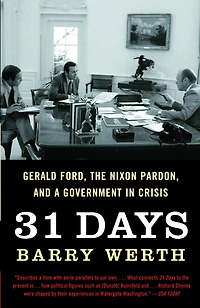 31 Days: Gerald Ford, The Nixon Pardon And A Government Crisis
