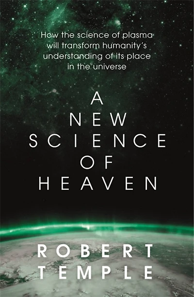 A new science of Heaven: How the plasma physics is shedding light on spiritual experience