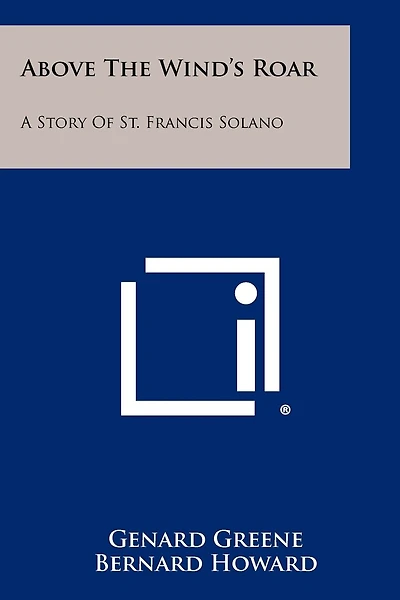 Above the Wind's Roar: A Story of St. Francis Solano