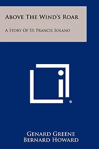 Above the Wind's Roar: A Story of St. Francis Solano