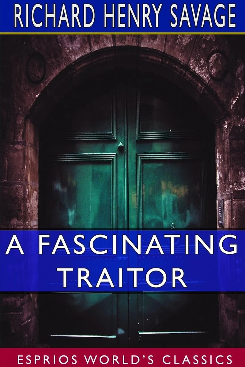 A Fascinating Traitor (Esprios Classics): An Anglo-Indian Story