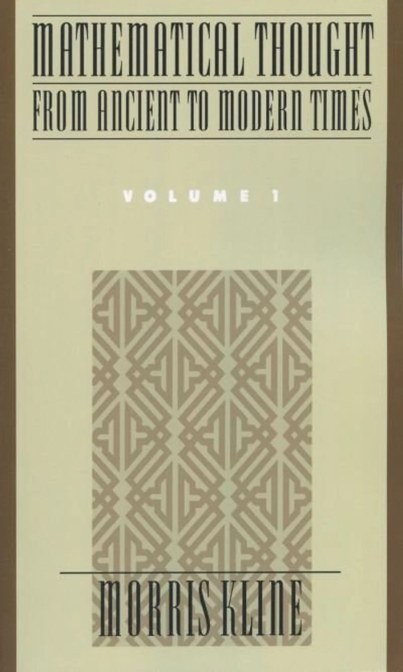 Mathematical Thought From Ancient to Modern Times: Volume 1