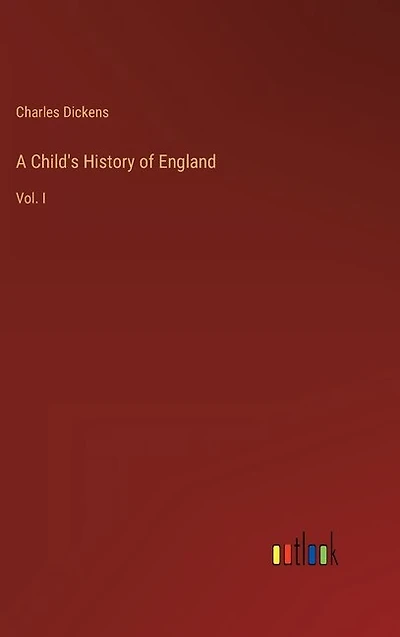 A Child's History of England: Vol. I