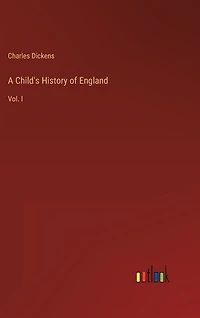 A Child's History of England: Vol. I