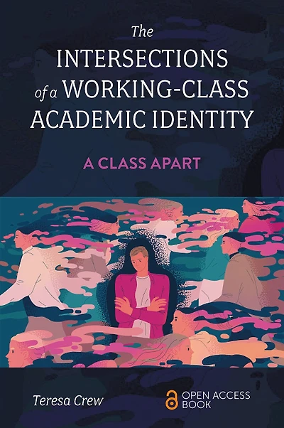 The Intersections of a Working-Class Academic Identity: A Class Apart