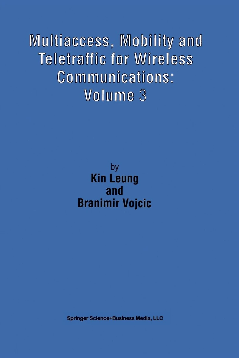 Multiaccess, Mobility And Teletraffic For Wireless Communications: Volume 3